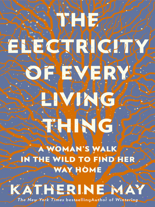 Title details for The Electricity of Every Living Thing by Katherine May - Available